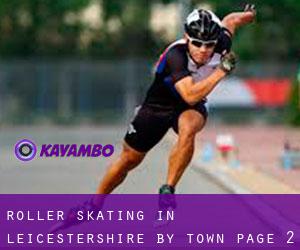 Roller Skating in Leicestershire by town - page 2