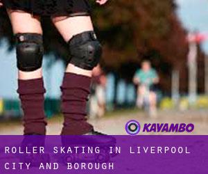 Roller Skating in Liverpool (City and Borough)