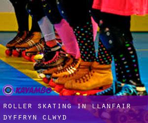 Roller Skating in Llanfair-Dyffryn-Clwyd