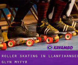 Roller Skating in Llanfihangel-Glyn-Myfyr