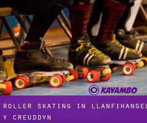 Roller Skating in Llanfihangel-y-creuddyn