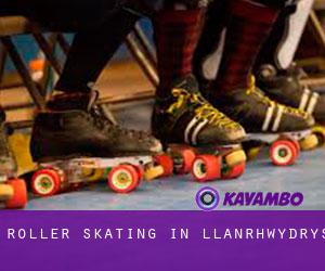 Roller Skating in Llanrhwydrys