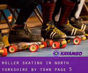 Roller Skating in North Yorkshire by town - page 5