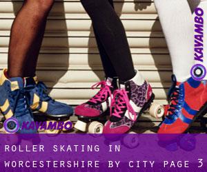 Roller Skating in Worcestershire by city - page 3