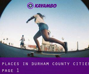 places in Durham County (Cities) - page 1